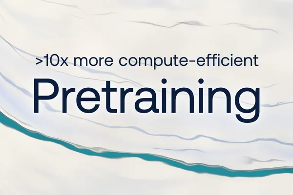 >10x More Efficient Pretraining (15 minute read)